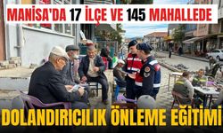 Manisa'da 17 İlçe ve 145 Mahallede dolandırıcılık önleme eğitimi