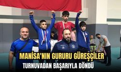 Manisa'nın gururu güreşçiler, turnuvadan başarıyla döndü