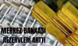 Merkez Bankası’nın rezervleri yükselişte