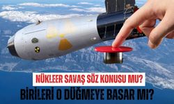 Nükleer savaş söz konusu mu? Birileri o düğmeye basar mı?