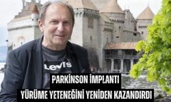 Parkinson implantı yürüme yeteneğini yeniden kazandırdı