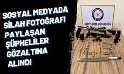 Sosyal medyada silah fotoğrafı paylaşan şüpheliler gözaltına alındı