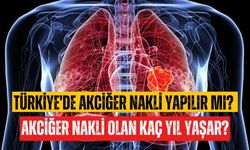 Türkiye'de akciğer nakli yapılır mı? Akciğer nakli olan kaç yıl yaşar?