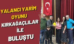 Yalancı yarim oyunu Kırkağaçlılar ile buluştu