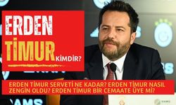 Erden Timur Galatasaray Başkan Adayı mı olacak? Erden Timur serveti ne kadar?2024 Erden Timur nasıl zengin oldu?