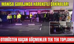 Manisa garajında hareketli dakikalar!