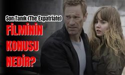 Son Tanık (The Expatriate) filminin konusu nedir? Oyuncuları kimler? Nerede ve ne zaman çekildi?