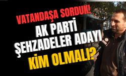AK Parti Şehzadeler Adayı Kim Olmalı?