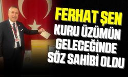 Tariş Üzüm Birliği’nin Yeni Başkanı Ferhat Şen oldu