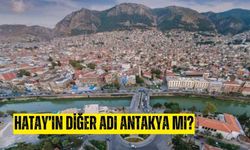 Hatay Antakya il mi ilçe mi? Hatay diğer adı Antakya mı?