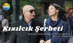 Kızılcık Şerbeti saat kaçta başlıyor bitiyor? Kızılcık Şerbeti dizisi kaç saat sürüyor?