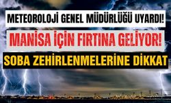 Manisa için Meteoroloji fırtına uyarısı verdi!