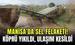 Manisa'da felaket | Aşırı yağışlar sonrasında köprü yıkıldı, heyelan oldu