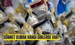 Sünnet olmak hangi dinlerde var? Hangi dinlerde sünnet olmaz?