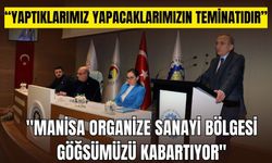 "Manisa Organize Sanayi Bölgesi göğsümüzü kabartıyor"