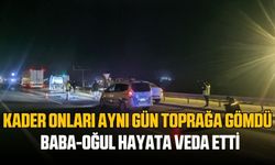 Baba ve oğul aynı gün hayata veda etti