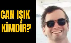 Can Işık kimdir? Kaç yaşında ve nereli? Can Işık neden gündem oldu?