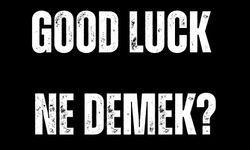 Good luck ne demek? Luck ne demek?