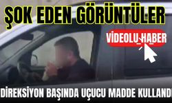 Bir yandan araç sürdü diğer yandan uçucu madde çekti