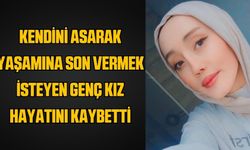 Genç kız yaşam savaşını kaybetti