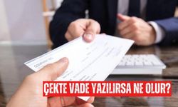 Çeke vade yazılırsa ne olur? Çek vadesi yasal mı?