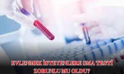 Evlilik sağlık raporu SMA testi zorunlu mu? Bebeklerde SMA testi zorunlu mu?