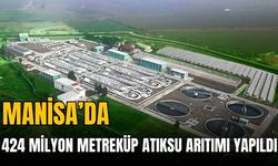 Manisa’da 424 milyon metreküp atıksu arıtımı yapıldı