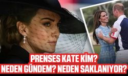 Prenses kate kim? Neden gündem? Neden saklanıyor?