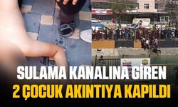 Sulama kanalına giren 2 çocuk akıntıya kapıldı