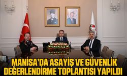 Manisa’da Asayiş ve Güvenlik Değerlendirme Toplantısı yapıldı