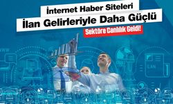 İlan Gelirleri İnternet Medyasına Canlılık Getirdi!