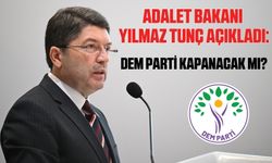 Son Dakika! Adalet Bakanı Tunç Açıkladı: DEM Parti kapatılıyor mu?