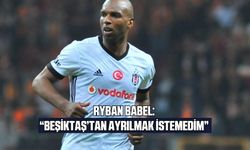 Ryan Babel: "Beşiktaş'tan Ayrılmak İstemedim" - İngiliz Basınına Çarpıcı Açıklamalar