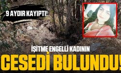 9 aydır kayıp 24 yaşındaki işitme engelli Nihal’in cesedi bulundu!