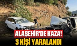 Alaşehir'de iki araç kafa kafaya çarpıştı! 3 yaralı