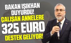 Bakan Işıkhan duyurdu! Çalışan annelere 325 euro verilecek