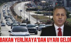 Ali Yerlikaya'dan tatilden dönen vatandaşlara uyarı!