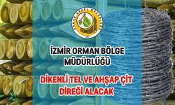 İZMİR ORMAN BÖLGE MÜDÜRLÜĞÜ DİKENLİ TEL VE AHŞAP ÇİT DİREĞİ ALACAK