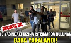 Kula'da kızına istismarda bulunan baba yakalandı!