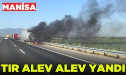 Manisa'da seyir halindeki tır alev alev yandı