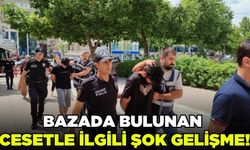 Bazada bulunan cesetle ilgili yeni detaylar!