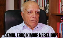 Cemal Eruç kimdir nerelidir? Cemal Eruç kaç yaşında yaşıyor mu?