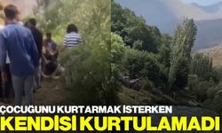 Dereye düşen çocuğunu kurtarmak isteyen baba canından oldu!