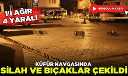 İki grup arasında silah ve bıçaklı kavga: 1'i ağır 4 yaralı