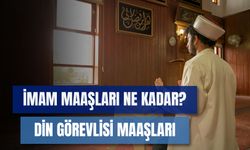 İmam Maaşları 2024’te Ne Kadar Oldu? Müezzin, Kadrolu İmam ve Din Görevlisi Maaşları…