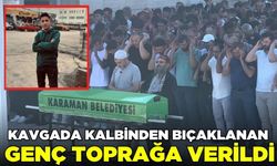 Kalbinden bıçaklanan genç toprağa verildi