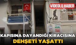 Ev sahibi, kiracısına 3 gün mühlet vererek kapıyı tekmeledi