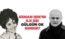 Kenan Işık ilk eşi kim? Gülgün Ok kimdir?