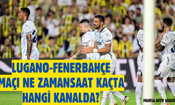 Lugano-Fenerbahçe maçı ne zaman saat kaçta ve hangi kanalda?
