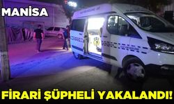 Manisa'da firari kişi yunus ekiplerine yakalandı!